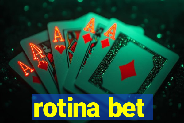 rotina bet